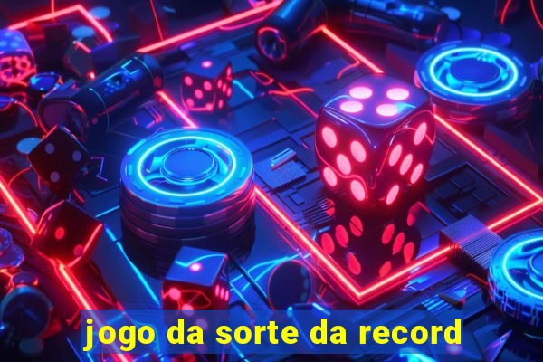 jogo da sorte da record